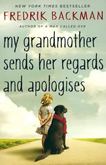 Fredrik Backman - My Grandmother Sends Her Regards and Apologises обложка книги
