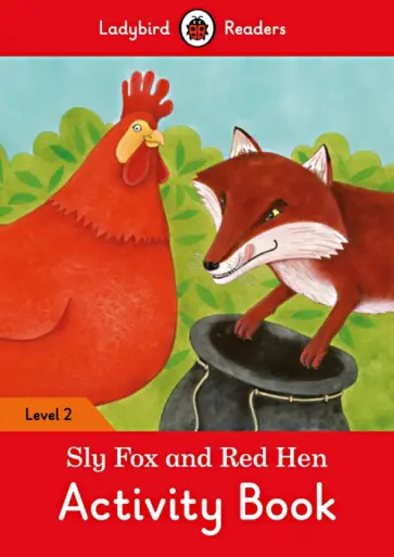 Catrin Morris - Sly Fox and Red Hen Activity Book. Level 2 Catrin Morris - Sly Fox and Red Hen Activity Book. Level 2 обложка книги