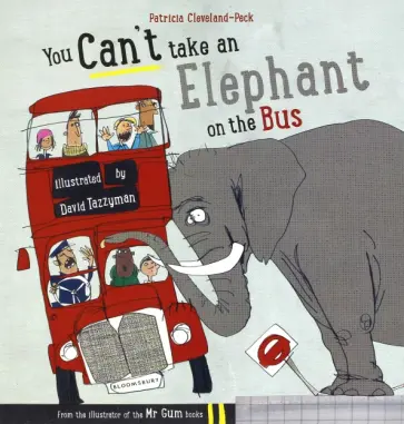 Patricia Cleveland-Peck - You Can't Take an Elephant On the Bus обложка книги