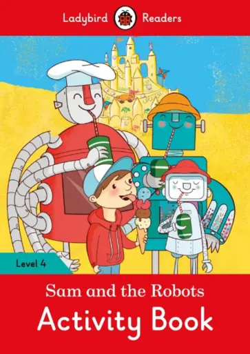 Catrin Morris - Sam and the Robots. Activity Book Catrin Morris - Sam and the Robots. Activity Book обложка книги