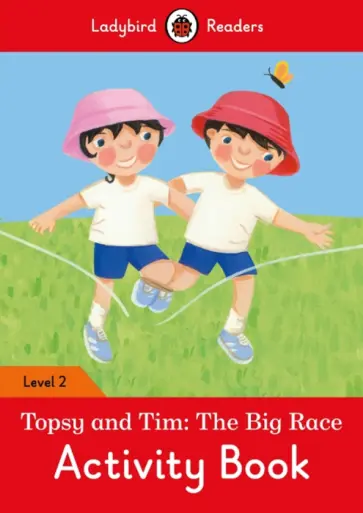 Catrin Morris - Topsy and Tim. The Big Race. Activity Book Catrin Morris - Topsy and Tim. The Big Race. Activity Book обложка книги