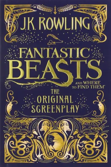 Joanne Rowling - Fantastic Beasts and Where to Find Them. The Original Screenplay обложка книги
