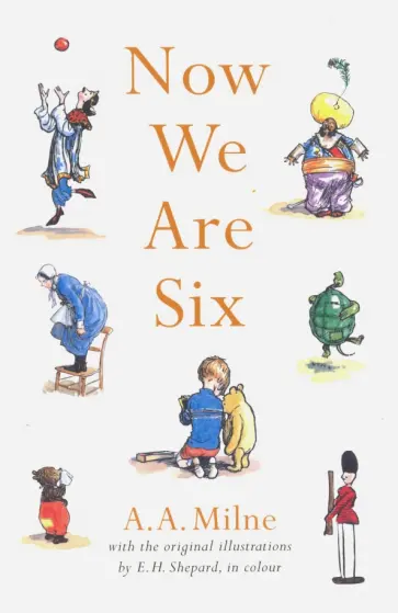 A. Milne - Winnie-the-Pooh. Now We are Six A. Milne - Winnie-the-Pooh. Now We are Six обложка книги