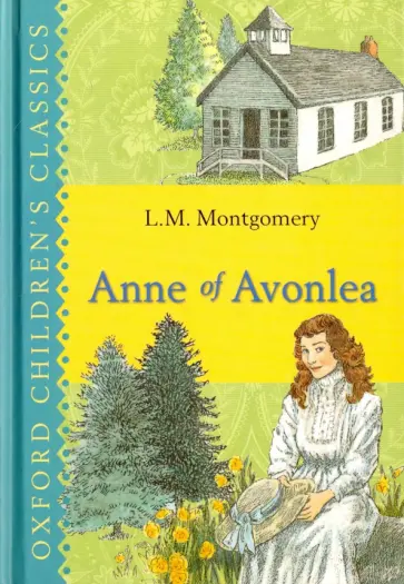 Lucy Montgomery - Anne of Avonlea Lucy Montgomery - Anne of Avonlea обложка книги