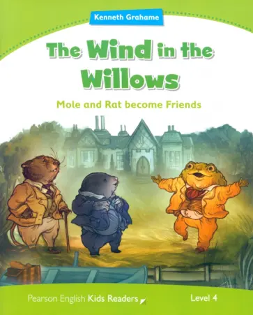 Kenneth Grahame - Penguin Kids 4. The Wind In The Willows. Mole and Rat become Friends Kenneth Grahame - Penguin Kids 4. The Wind In The Willows. Mole and Rat become Friends обложка книги