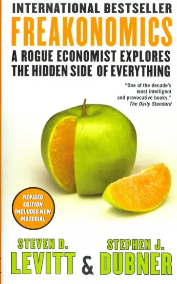 Levitt, Дабнер - Freakonomics. A Rogue Economist Explores the Hidden Side of Everything обложка книги