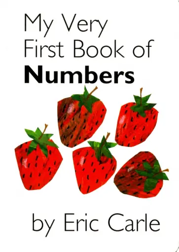 Eric Carle - My Very First Book of Numbers Eric Carle - My Very First Book of Numbers обложка книги