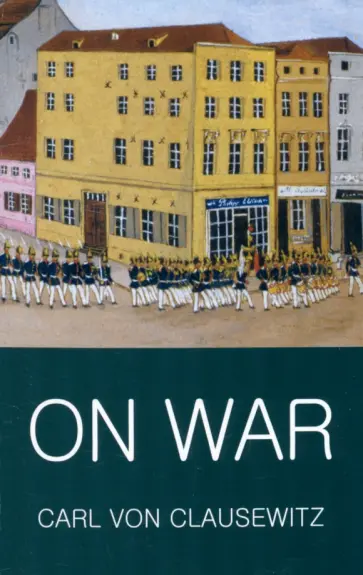 Carl Clausewitz - On War Carl Clausewitz - On War обложка книги