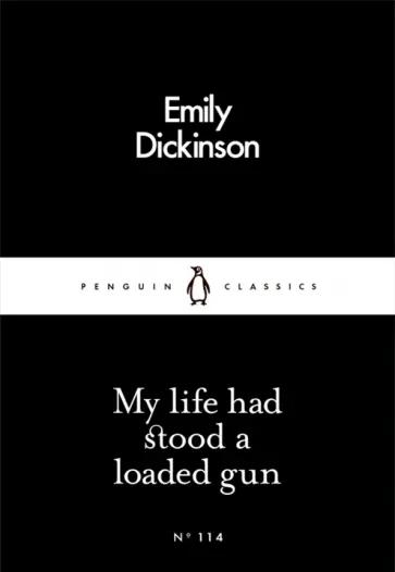 Emily Dickinson - My Life had Stood a Loaded Gun Emily Dickinson - My Life had Stood a Loaded Gun обложка книги