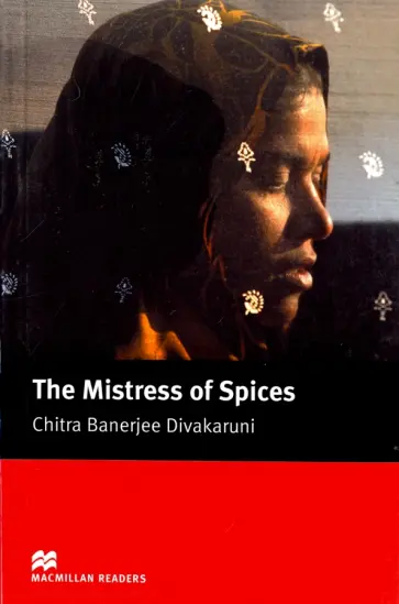 Chitra Divakaruni - The Mistress of Spices обложка книги