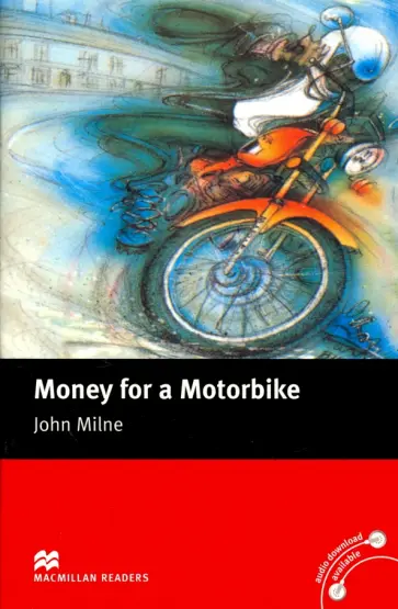 John Milne - Money for a Motorbike John Milne - Money for a Motorbike обложка книги