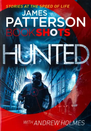 Patterson, Holmes - Hunted обложка книги