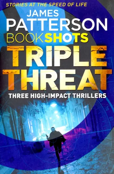 Patterson, DiLallo - Triple Threat. 3 Story Bundle обложка книги