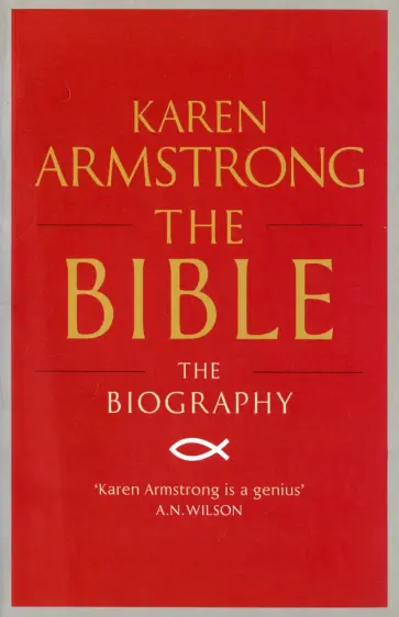 Karen Armstrong - The Bible. The Biography Karen Armstrong - The Bible. The Biography обложка книги