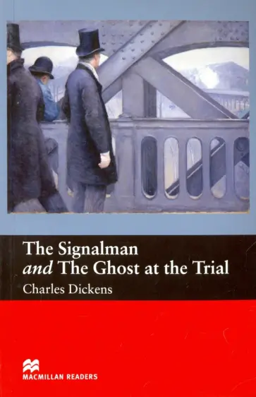 Charles Dickens - The Signalman and The Ghost at the Trial обложка книги