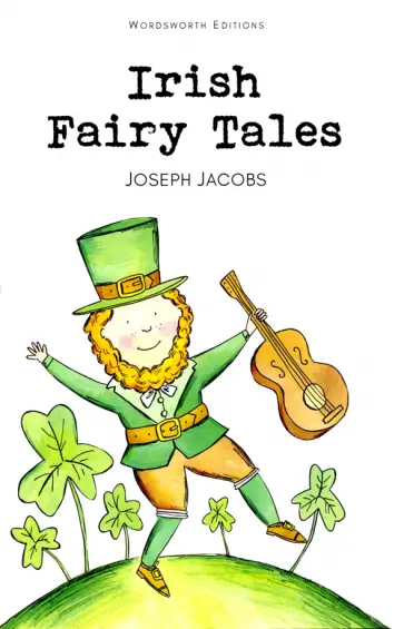 Joseph Jacobs - Irish Fairy Tales Joseph Jacobs - Irish Fairy Tales обложка книги