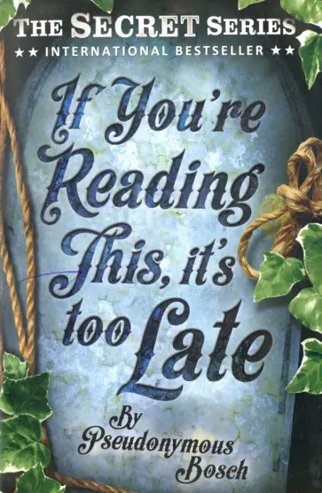 Pseudonymous Bosch - If You're Reading This, It's Too Late обложка книги