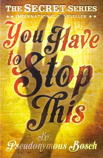 Pseudonymous Bosch - You Have to Stop This обложка книги