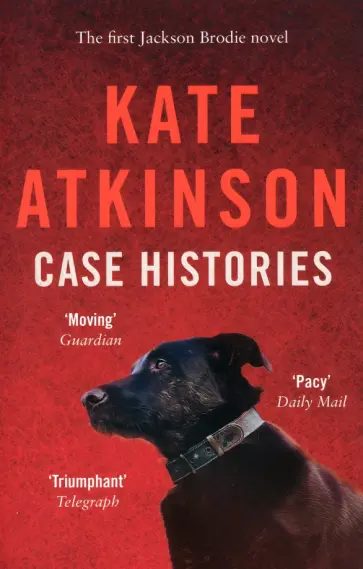 Kate Atkinson - Case Histories Kate Atkinson - Case Histories обложка книги