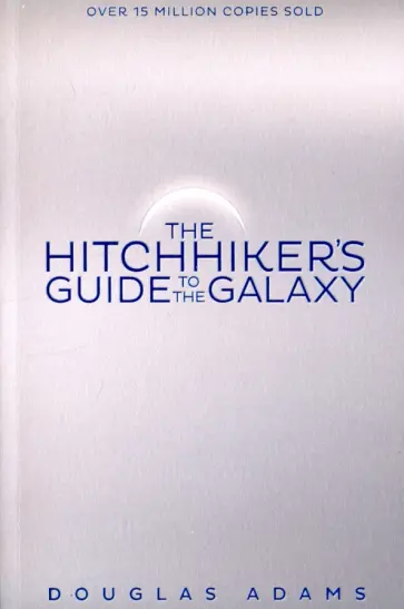 Douglas Adams - The Hitchhiker's Guide to the Galaxy Douglas Adams - The Hitchhiker's Guide to the Galaxy обложка книги