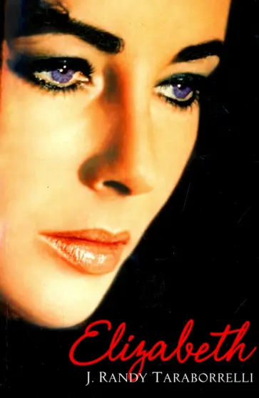 J. Taraborrelli - Elizabeth J. Taraborrelli - Elizabeth обложка книги