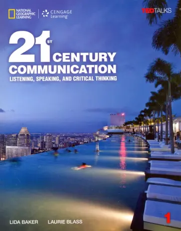 Baker, Blass - 21st Century Communication. Listening, Speaking and Critical Thinking. Student Book 1 обложка книги