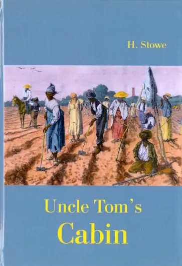 Stowe Beecher - Uncle Tom's Cabin обложка книги