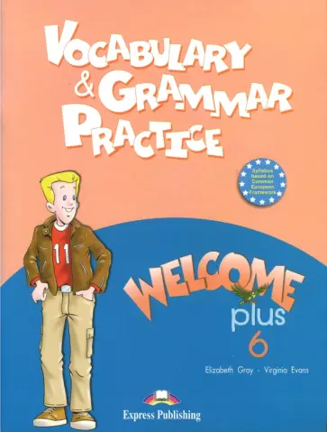 Evans, Gray - Welcome Plus-6. Vocabulary and Grammar Practice обложка книги
