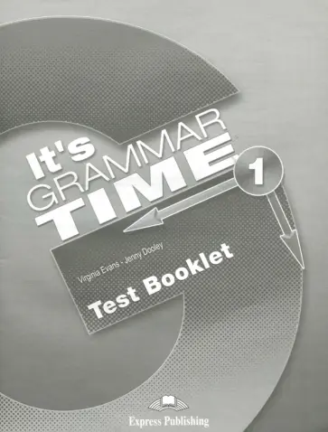 Evans, Дули - It's Grammar Time 1. Test booklet. Сборник тестовых заданий обложка книги