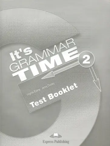 Evans, Дули - It's Grammar Time 2. Test booklet. Сборник тестовых заданий обложка книги