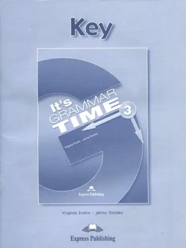 Evans, Дули - It's Grammar Time 3. Student's key. Ключи обложка книги