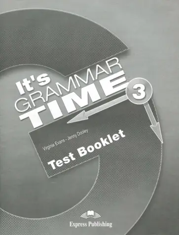 Evans, Дули - It's Grammar Time 3. Test booklet. Сборник тестовых заданий обложка книги