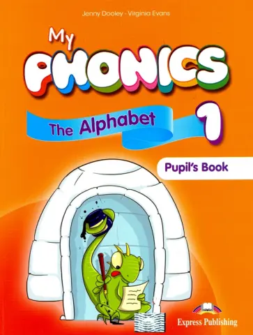 Evans, Дули - My Phonics 1. The Alphabet Student's Book. Учебник Evans, Дули - My Phonics 1. The Alphabet Student's Book. Учебник обложка книги