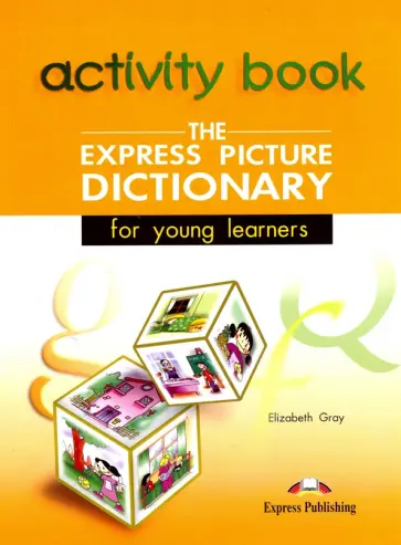 Elizabeth Gray - The Express Picture Dictionary for Young Learners. Activity Book обложка книги