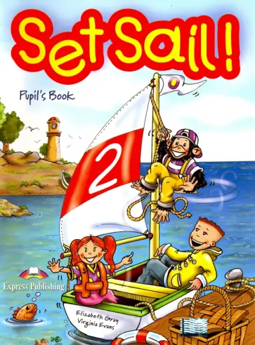 Evans, Gray - Set Sail 2. Pupil's Book. Учебник обложка книги