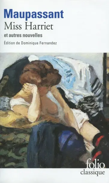 Guy Maupassant - Miss Harriet et autres nouvelles обложка книги