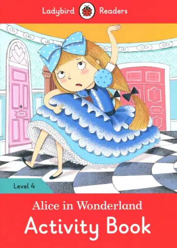 Alice in Wonderland. Activity Book. Level 4 обложка книги