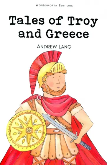 Andrew Lang - Tales of Troy and Greece обложка книги