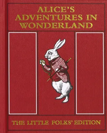 Lewis Carroll - Alice's Adventures in Wonderland. The Little Folks' Edition обложка книги