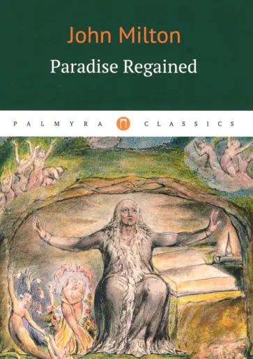 John Milton - Paradise Regaimend John Milton - Paradise Regaimend обложка книги