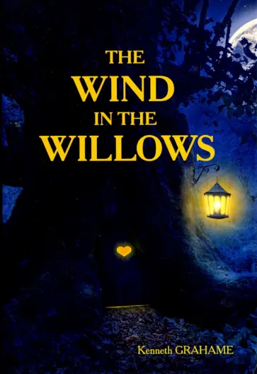 Kenneth Grahame - The Wind in the Willows Kenneth Grahame - The Wind in the Willows обложка книги
