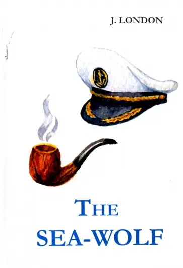 Jack London - The Sea-Wolf обложка книги