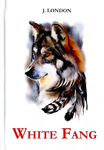 Jack London - White Fang обложка книги