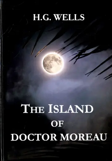 Herbert Wells - The Island of Doctor Moreau обложка книги