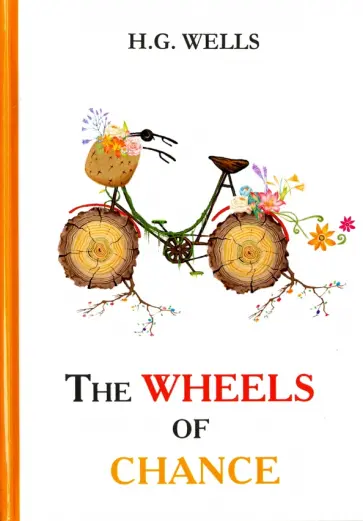 Herbert Wells - The Wheels of Chance обложка книги