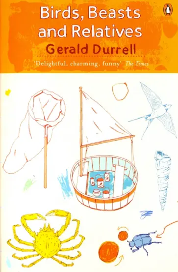 Gerald Durrell - Birds, Beasts and Relatives Gerald Durrell - Birds, Beasts and Relatives обложка книги