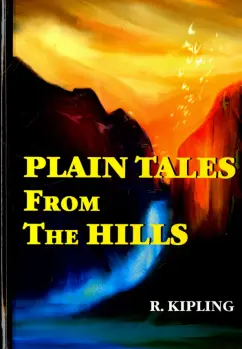 Rudyard Kipling - Plain Tales From The Hills обложка книги