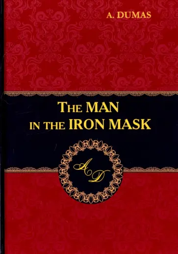 Alexandre Dumas - The Man in the Iron Mask обложка книги