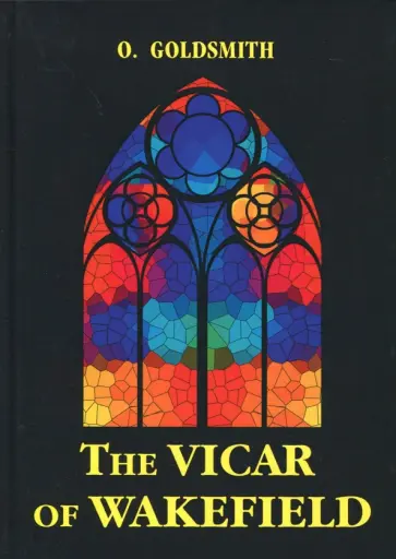 Oliver Goldsmith - The Vicar of Wakefield Oliver Goldsmith - The Vicar of Wakefield обложка книги