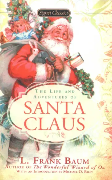 Lyman Baum - The Life and Adventures of Santa Claus Lyman Baum - The Life and Adventures of Santa Claus обложка книги
